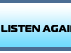 Listen Again/Podcasts