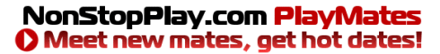 NonStopPlay.com PlayMates - Meet new mates, get hot dates!